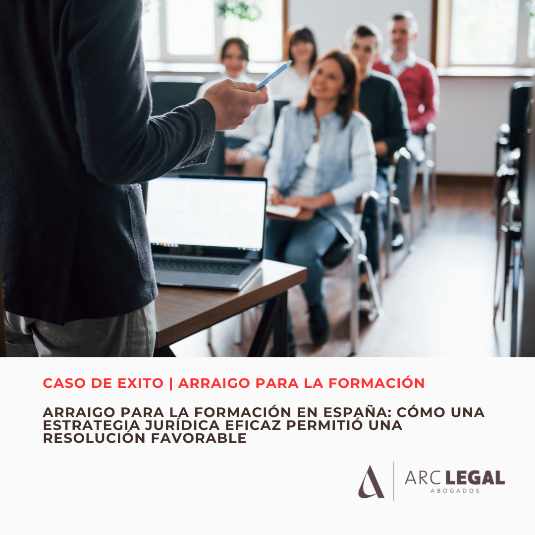 Arraigo para la formación en España: cómo una estrategia jurídica eficaz permitió una resolución favorable