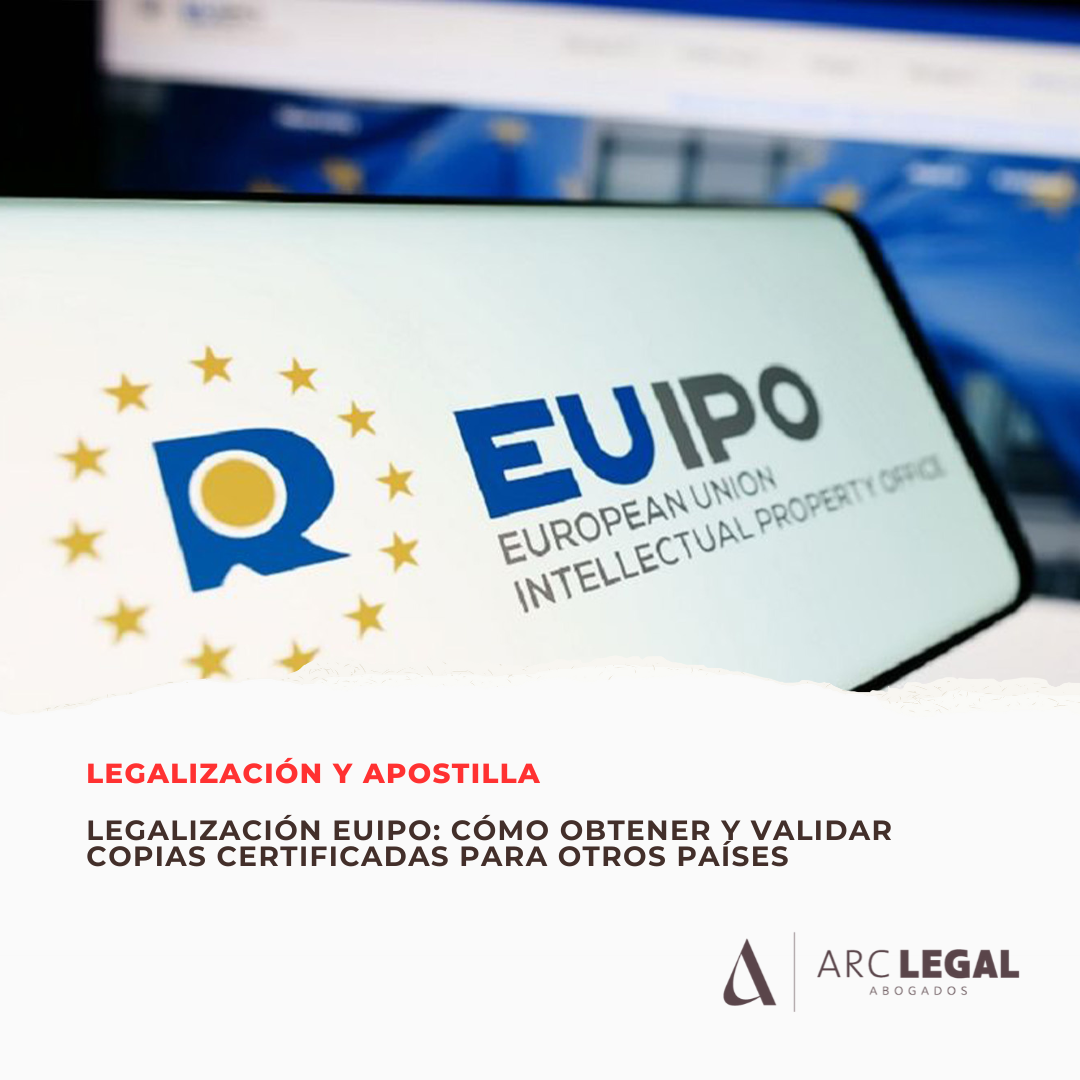 Legalización EUIPO: cómo obtener y validar copias certificadas para otros países